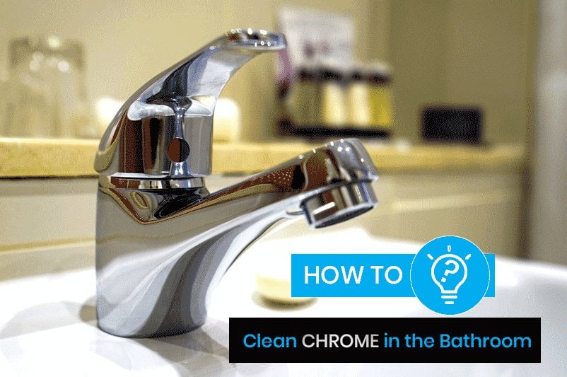 How to Clean Chrome in Your Bathroom