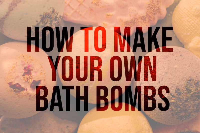 How to Make your Own Bath Bombs 