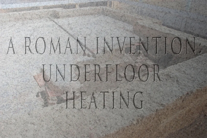 Romans were the first to invent underfloor heating and heatandplumb cover this in a blog post: A Roman Invention: Underfloor Heating