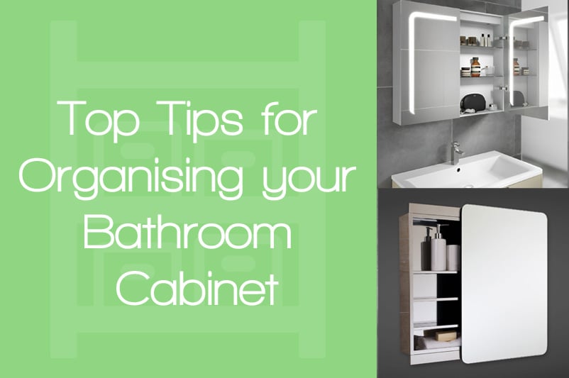 Top Tips for Organising your Bathroom Cabinet 