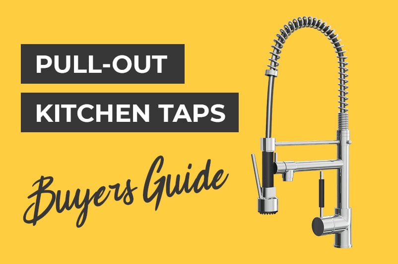 Pull Out Kitchen Taps? Buyers Guide