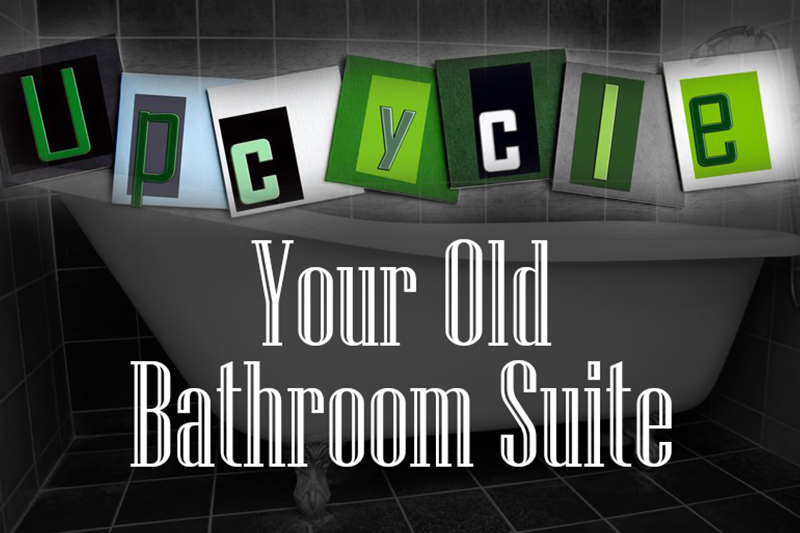 Upcycle Your Old Bathroom Suite